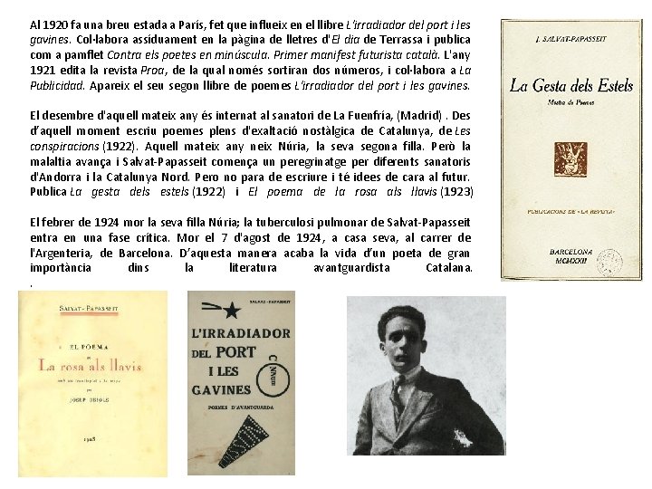 Al 1920 fa una breu estada a París, fet que influeix en el llibre