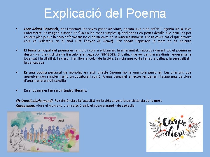 Explicació del Poema • Joan Salvat Papasseit, ens transmet les seves ganes de viure,