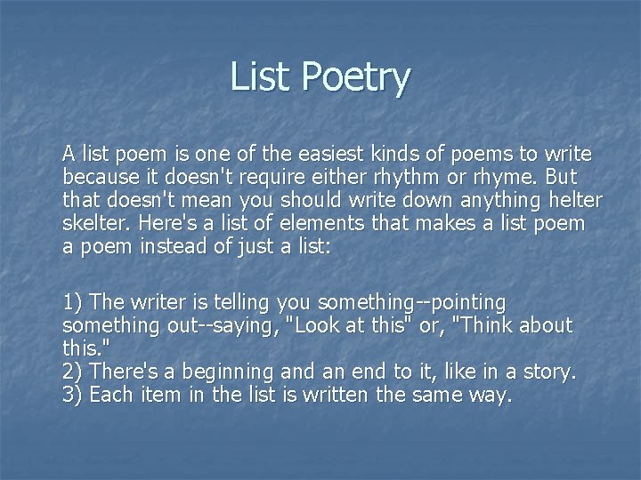 List Poetry A list poem is one of the easiest kinds of poems to