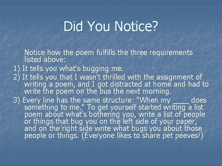 Did You Notice? Notice how the poem fulfills the three requirements listed above: 1)