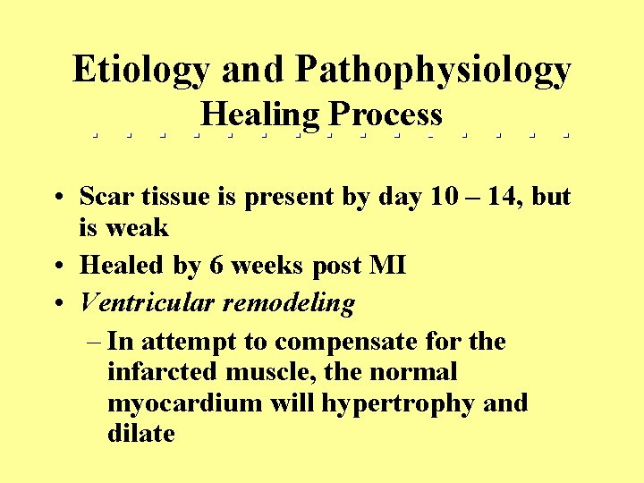 Etiology and Pathophysiology Healing Process • Scar tissue is present by day 10 –