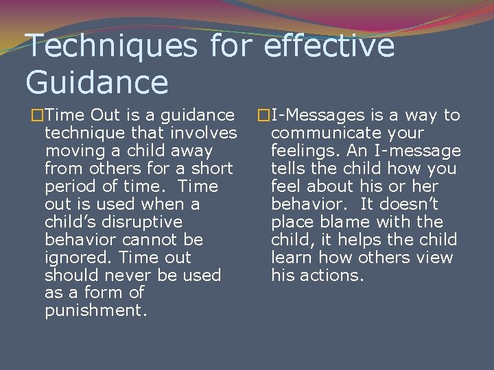 Techniques for effective Guidance �Time Out is a guidance technique that involves moving a