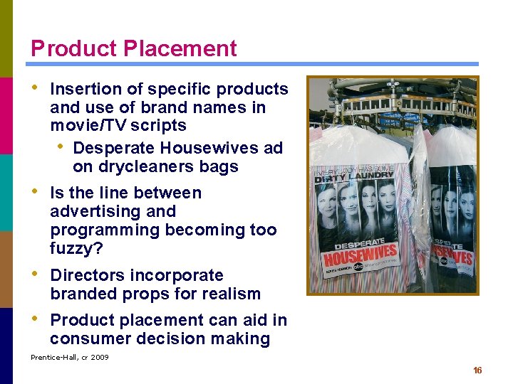 Product Placement • Insertion of specific products and use of brand names in movie/TV Product Placement • Insertion of specific products and use of brand names in movie/TV