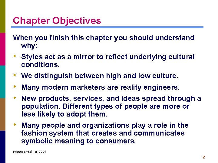 Chapter Objectives When you finish this chapter you should understand why: • Styles act