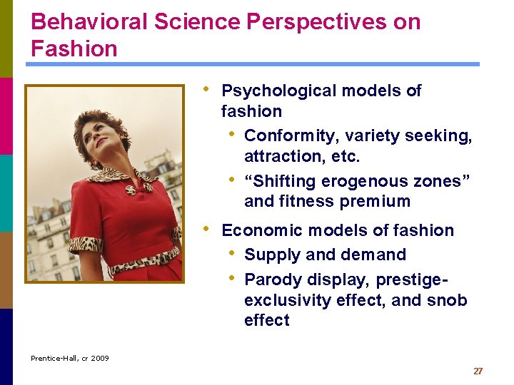 Behavioral Science Perspectives on Fashion • Psychological models of fashion • Conformity, variety seeking,