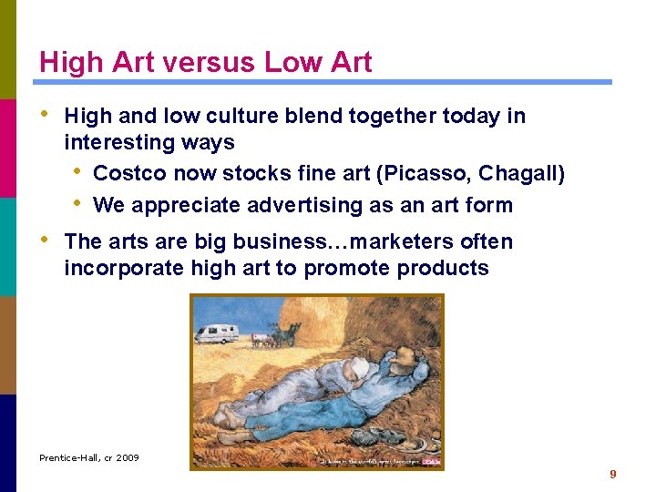 High Art versus Low Art • High and low culture blend together today in