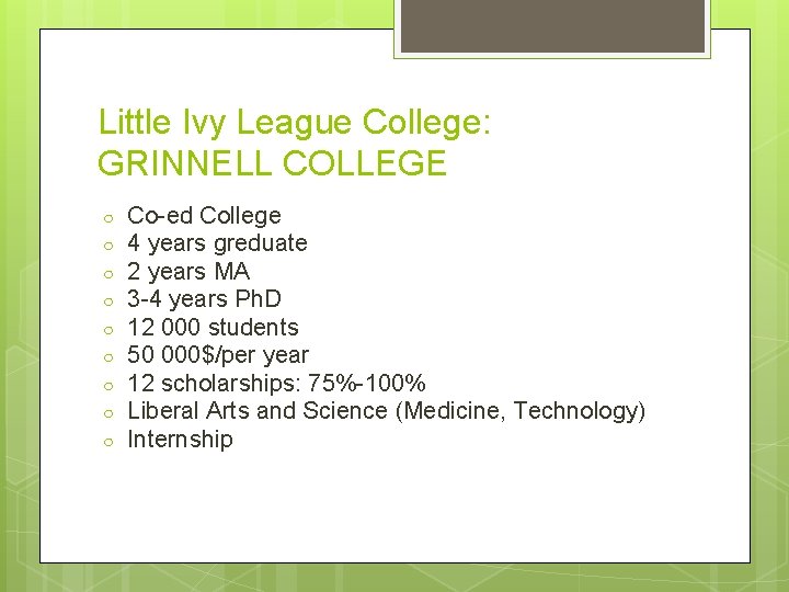 Little Ivy League College: GRINNELL COLLEGE ○ ○ ○ ○ ○ Co-ed College 4