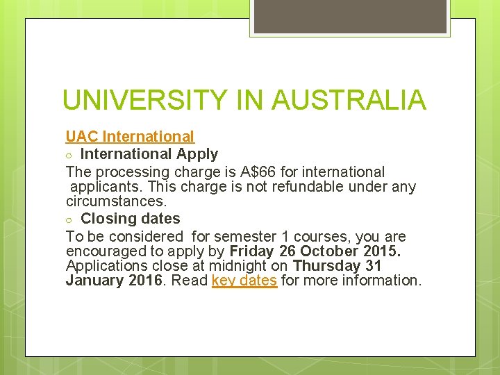 UNIVERSITY IN AUSTRALIA UAC International ○ International Apply The processing charge is A$66 for