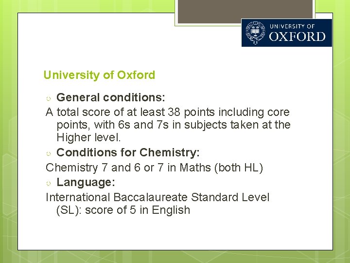 University of Oxford General conditions: A total score of at least 38 points including