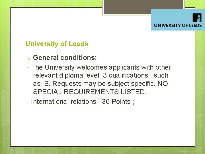 University of Leeds General conditions: - The University welcomes applicants with other relevant diploma