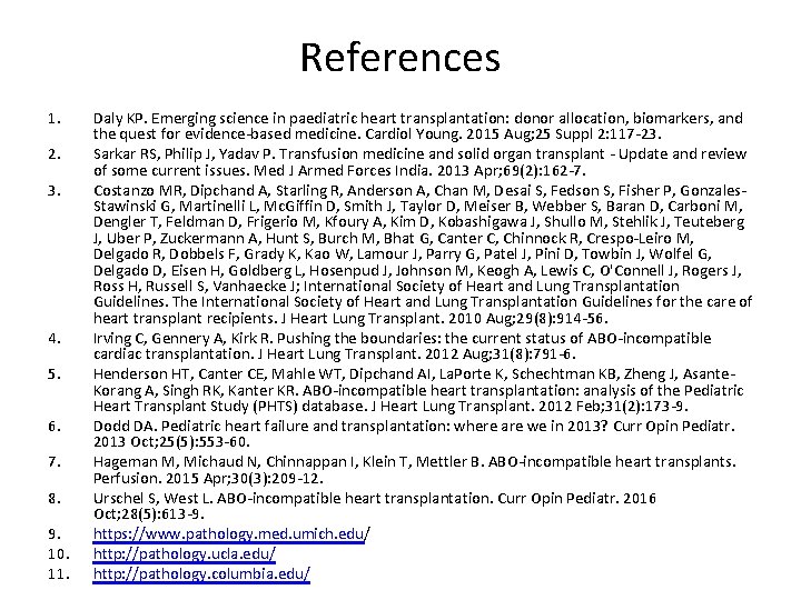 References 1. 2. 3. 4. 5. 6. 7. 8. 9. 10. 11. Daly KP.