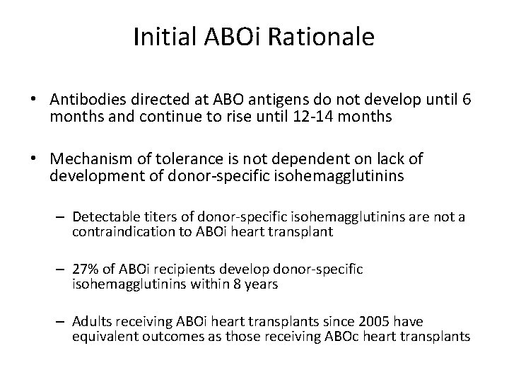 Initial ABOi Rationale • Antibodies directed at ABO antigens do not develop until 6