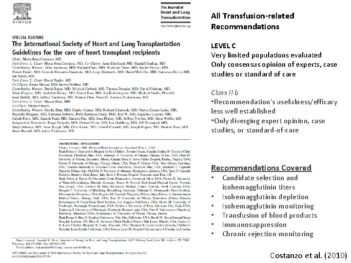 All Transfusion-related Recommendations LEVEL C Very limited populations evaluated Only consensus opinion of experts,