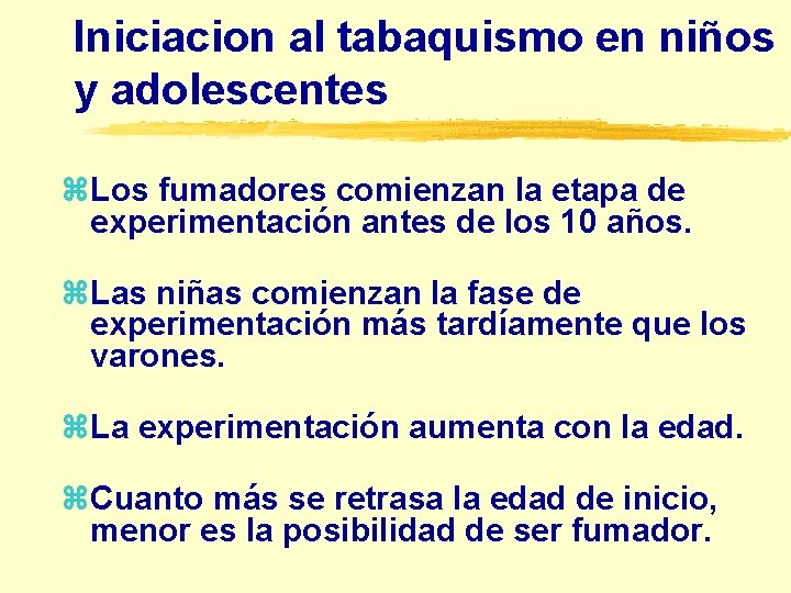 Iniciacion al tabaquismo en niños y adolescentes z. Los fumadores comienzan la etapa de