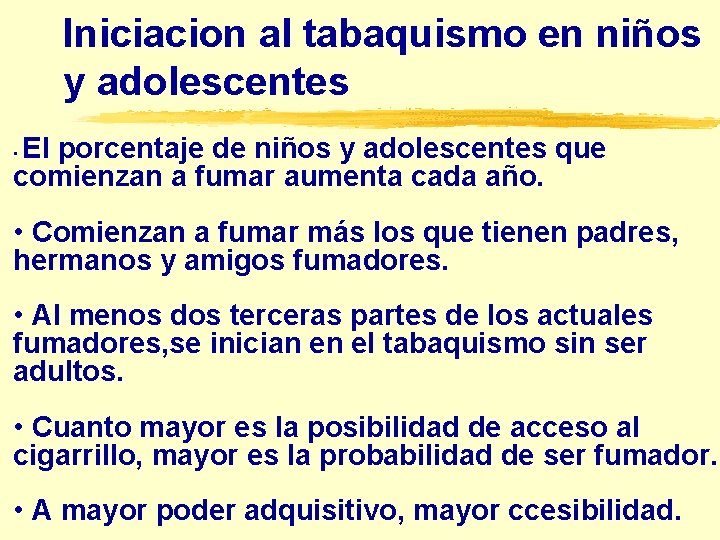 Iniciacion al tabaquismo en niños y adolescentes El porcentaje de niños y adolescentes que