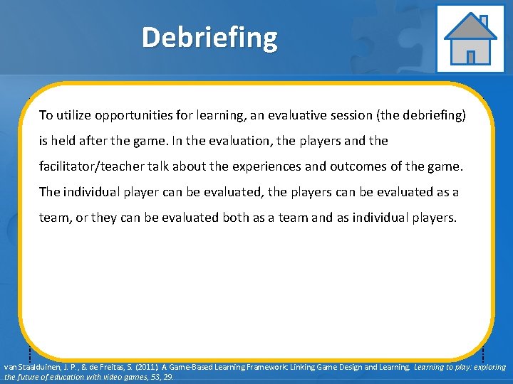 Debriefing Learning Assessment Instruction To utilize opportunities for learning, an evaluative session (the debriefing)
