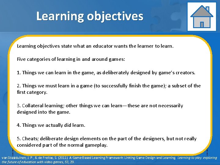 Learning objectives Learning Assessment Instruction Learning objectives state what an educator wants the learner