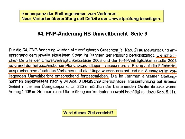 Konsequenz der Stellungnahmen zum Verfahren: Neue Variantenüberprüfung soll Defizite der Umweltprüfung beseitigen. 64. FNP-Änderung