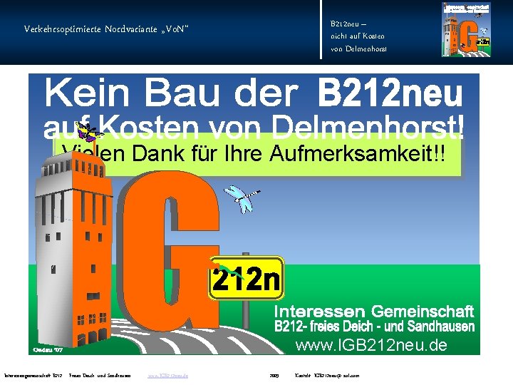 B 212 neu – nicht auf Kosten von Delmenhorst Verkehrsoptimierte Nordvariante „Vo. N“ Vielen