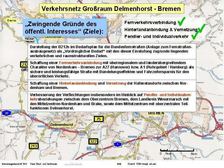 Verkehrsnetz Großraum Delmenhorst - Bremen Berne Fernverkehrsverbindung „Zwingende Gründe des 74 öffentl. Interesses“ (Ziele):