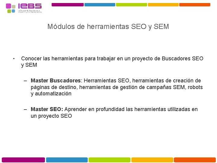 Módulos de herramientas SEO y SEM • Conocer las herramientas para trabajar en un