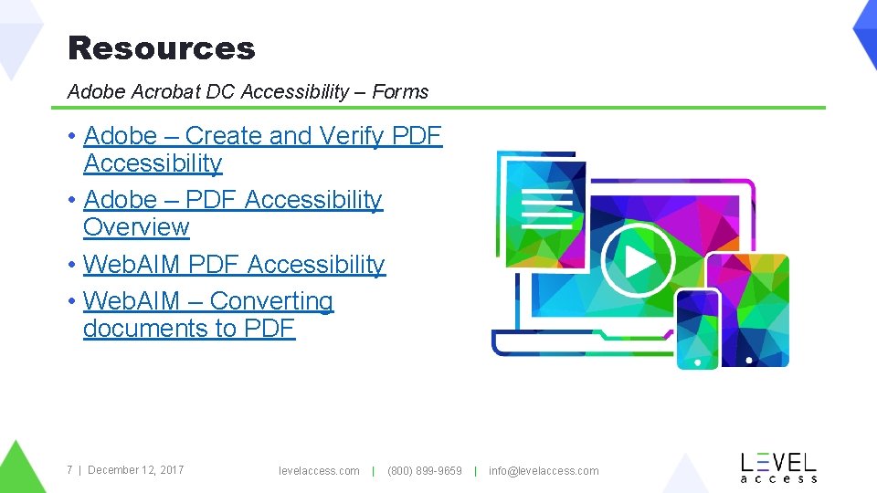 Resources Adobe Acrobat DC Accessibility – Forms • Adobe – Create and Verify PDF