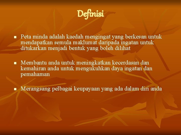 Definisi n n n Peta minda adalah kaedah mengingat yang berkesan untuk mendapatkan semula