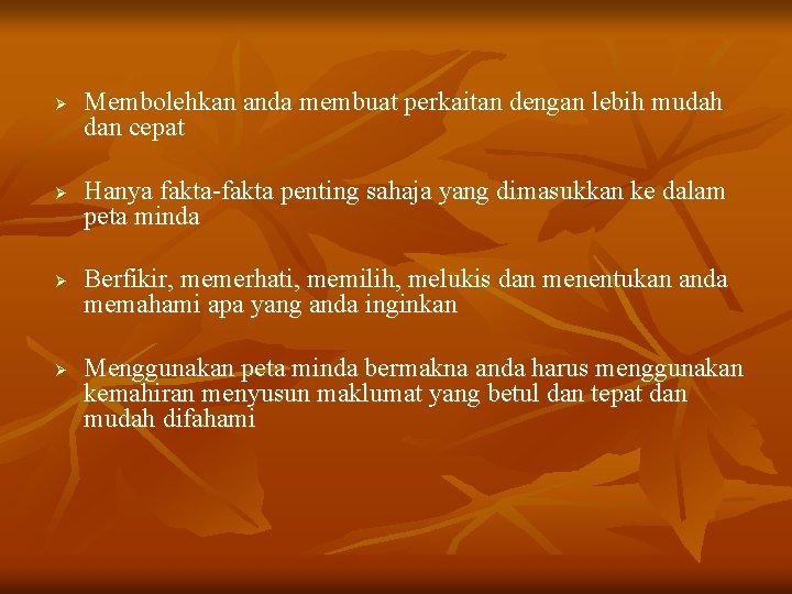 Ø Ø Membolehkan anda membuat perkaitan dengan lebih mudah dan cepat Hanya fakta-fakta penting