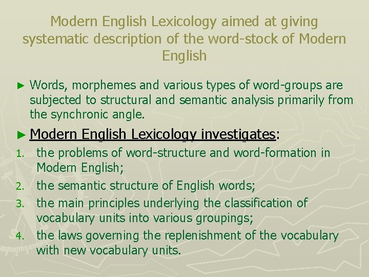 Modern English Lexicology aimed at giving systematic description of the word-stock of Modern English