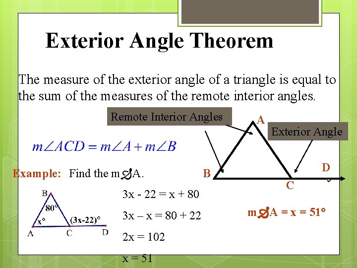 Exterior Angle Theorem The measure of the exterior angle of a triangle is equal