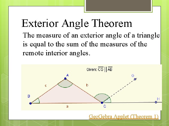 Exterior Angle Theorem The measure of an exterior angle of a triangle is equal