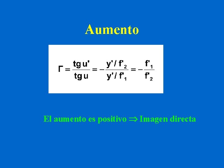 Aumento El aumento es positivo Imagen directa 