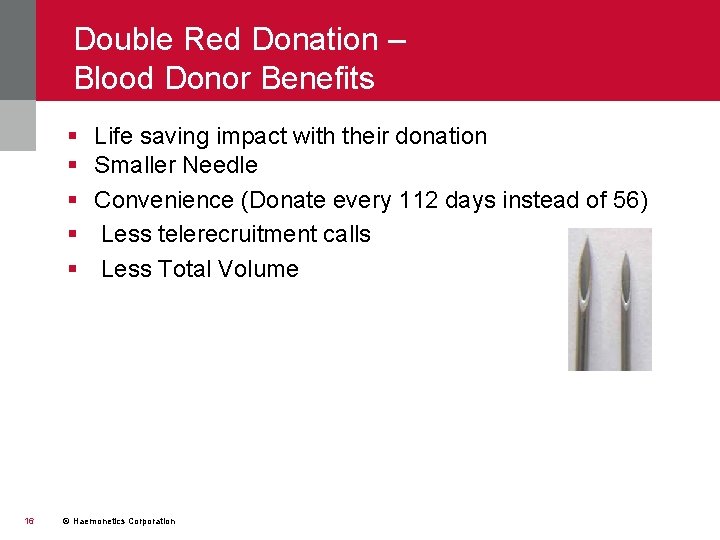 Double Red Donation – Blood Donor Benefits § § § 16 Life saving impact