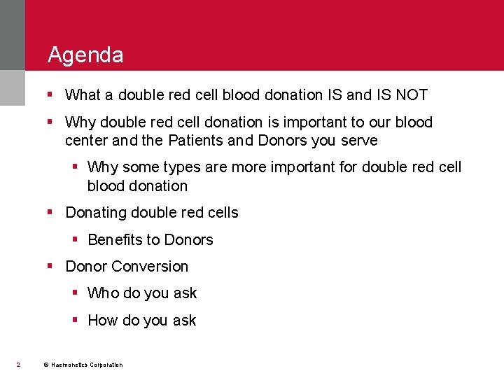 Agenda § What a double red cell blood donation IS and IS NOT §