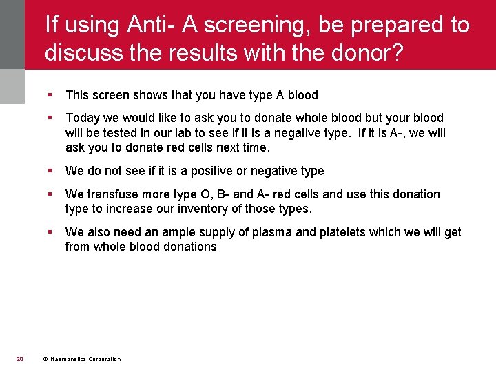 If using Anti- A screening, be prepared to discuss the results with the donor?