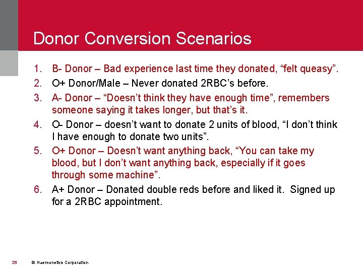 Donor Conversion Scenarios 1. B- Donor – Bad experience last time they donated, “felt