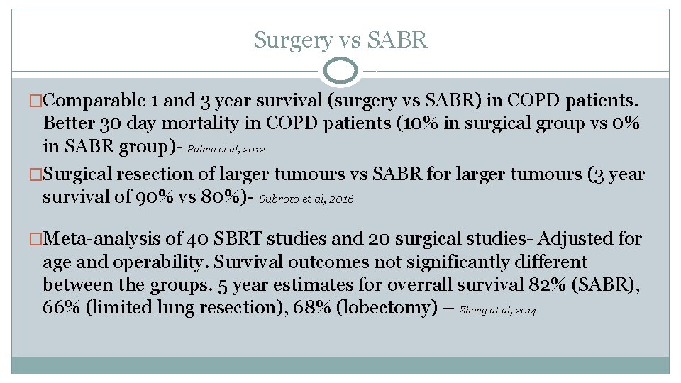 Surgery vs SABR �Comparable 1 and 3 year survival (surgery vs SABR) in COPD