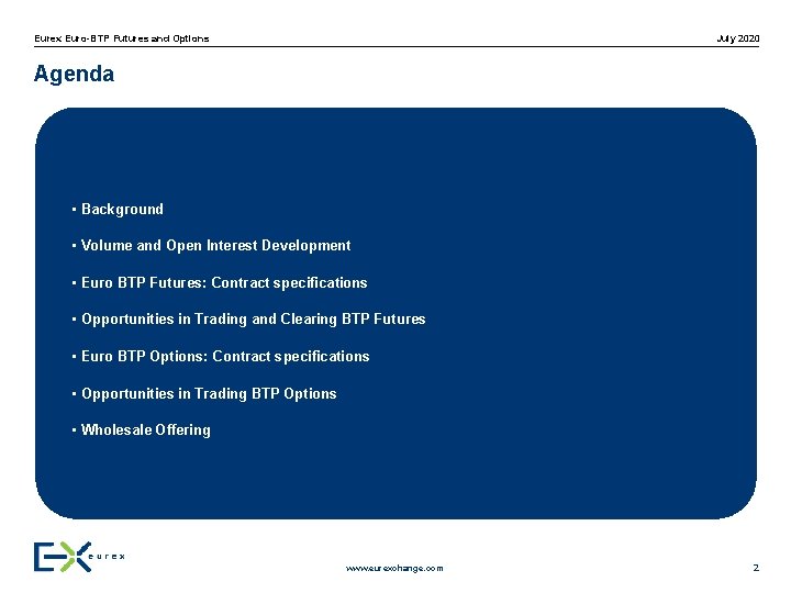 July 2020 Eurex Euro-BTP Futures and Options Agenda • Background • Volume and Open
