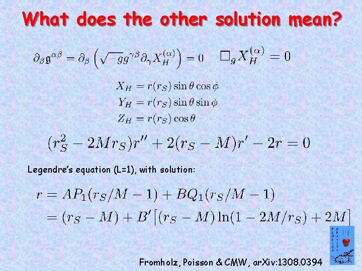 What does the other solution mean? Legendre’s equation (L=1), with solution: Fromholz, Poisson &