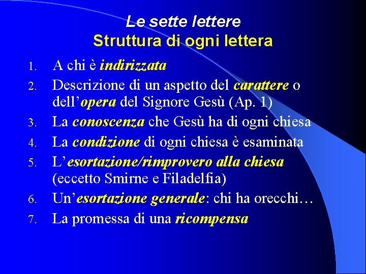 Le sette lettere Struttura di ogni lettera 1. 2. 3. 4. 5. 6. 7.