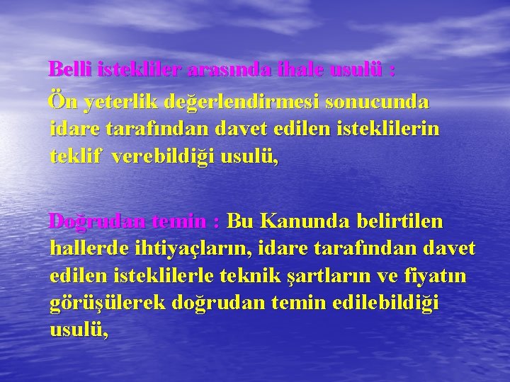  Belli istekliler arasında ihale usulü : Ön yeterlik değerlendirmesi sonucunda idare tarafından davet