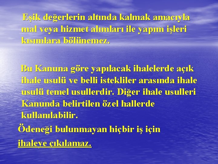  Eşik değerlerin altında kalmak amacıyla mal veya hizmet alımları ile yapım işleri kısımlara