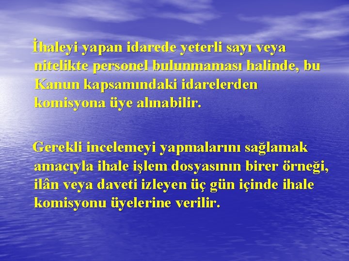 İhaleyi yapan idarede yeterli sayı veya nitelikte personel bulunmaması halinde, bu Kanun kapsamındaki idarelerden