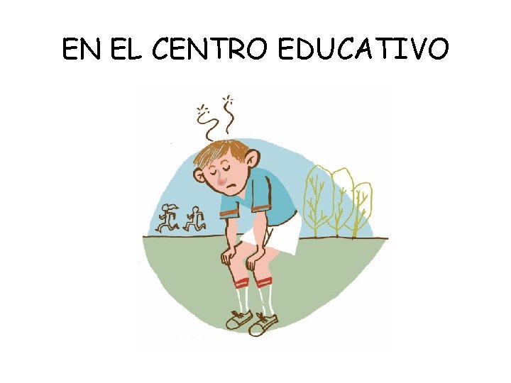 EN EL CENTRO EDUCATIVO 