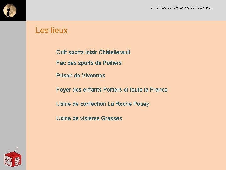 Projet vidéo « LES ENFANTS DE LA LUNE » Les lieux Critt sports loisir