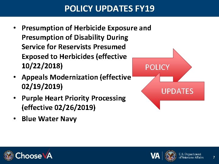 POLICY UPDATES FY 19 • Presumption of Herbicide Exposure and Presumption of Disability During