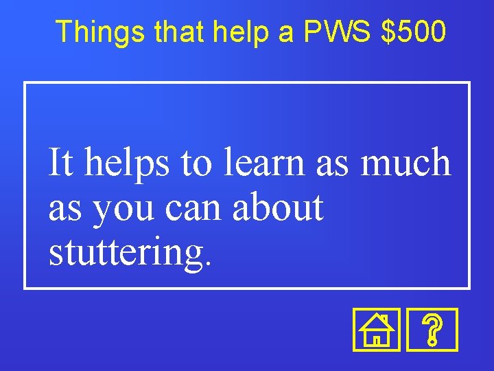 Things that help a PWS $500 It helps to learn as much as you Things that help a PWS $500 It helps to learn as much as you