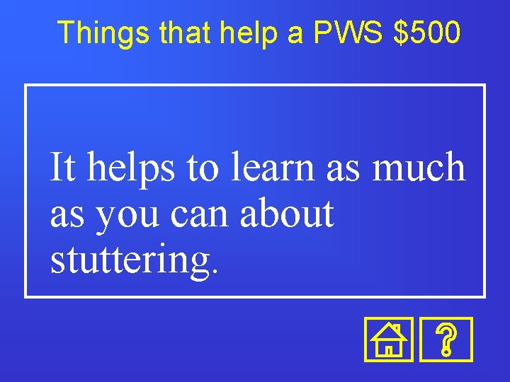 Things that help a PWS $500 It helps to learn as much as you