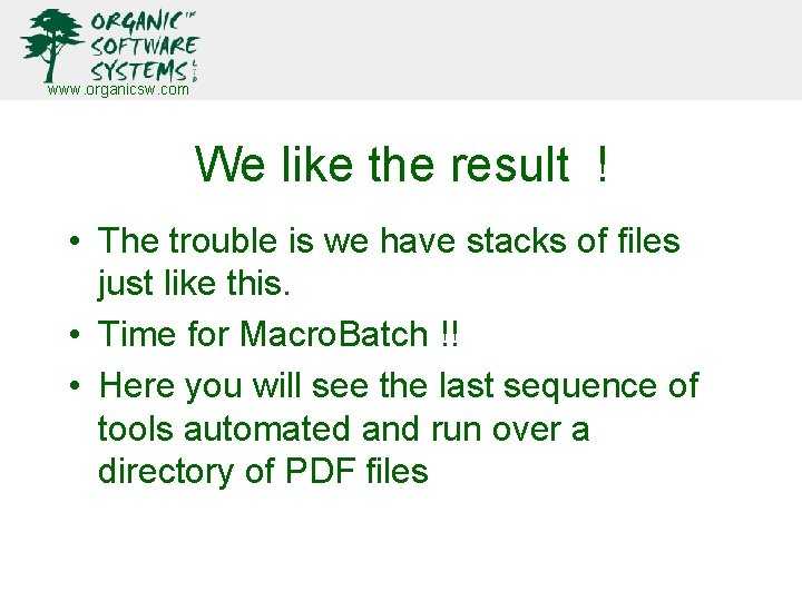 www. organicsw. com We like the result ! • The trouble is we have www. organicsw. com We like the result ! • The trouble is we have