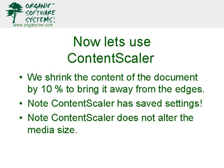 www. organicsw. com Now lets use Content. Scaler • We shrink the content of www. organicsw. com Now lets use Content. Scaler • We shrink the content of